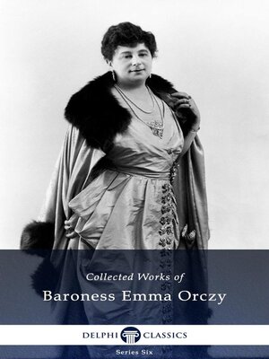cover image of Delphi Collected Works of Baroness Emma Orczy US (Illustrated)